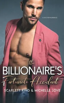 Miliardárska šťastná nehoda: A Doktor Romance: A Doctor Romance - The Billionaire's Fortunate Accident: A Doctor Romance