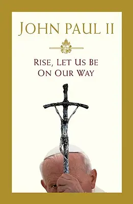 Vstaňte, vydajme sa na cestu - Rise, Let Us Be on Our Way