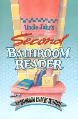 Druhá kúpeľňová čítanka strýčka Johna - Uncle John's Second Bathroom Reader