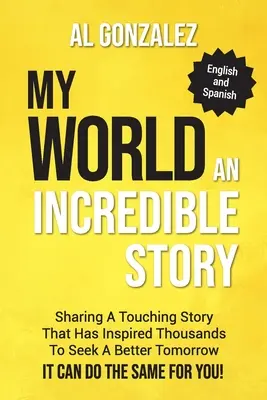 Môj svet (anglicko-španielske vydanie): Neuveriteľný príbeh - My World (English-Spanish Edition): An Incredible Story