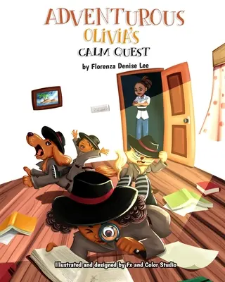 Dobrodružná výprava Olivie za pokojom: Kniha o všímavosti - Adventurous Olivia's Calm Quest: A Book on Mindfulness