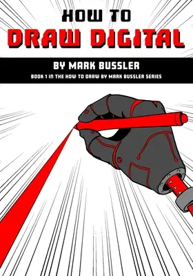 Ako kresliť digitálne by Mark Bussler - How To Draw Digital By Mark Bussler