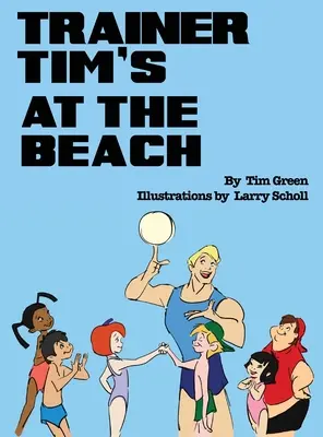 Tréner Tim na pláži - Trainer Tim At the Beach