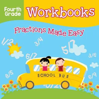 Pracovné zošity pre štvrtý ročník: Zlomky sú jednoduché - Fourth Grade Workbooks: Fractions Made Easy