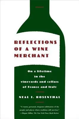 Úvahy obchodníka s vínom: O živote vo francúzskych a talianskych viniciach a pivniciach - Reflections of a Wine Merchant: On a Lifetime in the Vineyards and Cellars of France and Italy