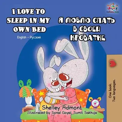 Rád spím vo vlastnej posteli: Anglicko-ruská dvojjazyčná kniha - I Love to Sleep in My Own Bed: English Russian Bilingual Book