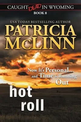 Horúca rola (Caught Dead in Wyoming, kniha 8) - Hot Roll (Caught Dead in Wyoming, Book 8)