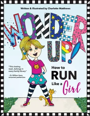 Wonder Up! Ako behať ako dievča - Wonder Up! How to Run Like a Girl