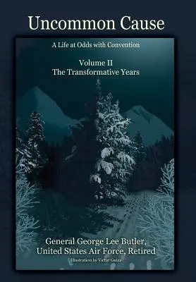 Neobyčajná vec - II. diel: Život v rozpore s konvenciami - Premenné roky - Uncommon Cause - Volume II: A Life at Odds with Convention - The Transformative Years