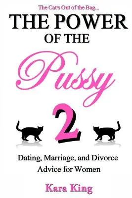 Sila kundičky druhá časť: Rady pre ženy pri randení, manželstve a rozvode - The Power of the Pussy Part Two: Dating, Marriage, and Divorce Advice for Women
