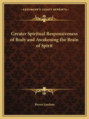 Väčšia duchovná vnímavosť tela a prebudenie mozgu ducha - Greater Spiritual Responsiveness of Body and Awakening the Brain of Spirit