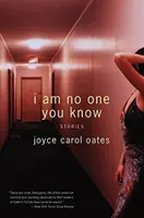 Nie som nikto, koho poznáte: Príbehy - I Am No One You Know: Stories