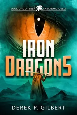 Železní draci: Kniha 1 o hľadaní Saramonda - Iron Dragons: Book 1 of the Saramond Quest