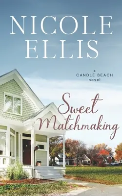 Sladké dohadzovanie: Sladká romanca zo sviečkovej pláže (kniha 6) - Sweet Matchmaking: A Candle Beach Sweet Romance (Book 6)