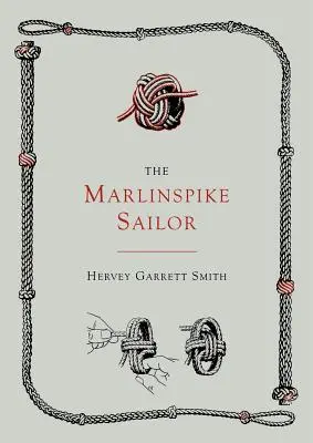 The Marlinspike Sailor [druhé rozšírené vydanie] - The Marlinspike Sailor [Second Edition, Enlarged]