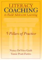 Tréning gramotnosti na budovanie vzdelávania dospievajúcich: 5 pilierov praxe - Literacy Coaching to Build Adolescent Learning: 5 Pillars of Practice