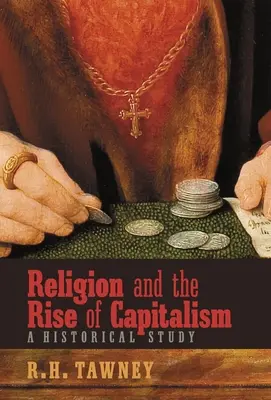 Náboženstvo a vzostup kapitalizmu: Historická štúdia - Religion and the Rise of Capitalism: A Historical Study