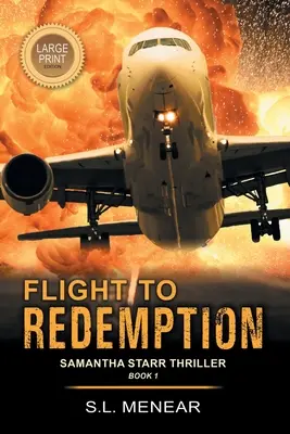 Útek k vykúpeniu (triler Samantha Starr, kniha 1): Vydanie vo veľkom formáte - Flight to Redemption (a Samantha Starr Thriller, Book 1): Large Print Edition