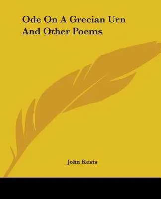 Óda na grécku urnu a iné básne - Ode On A Grecian Urn And Other Poems