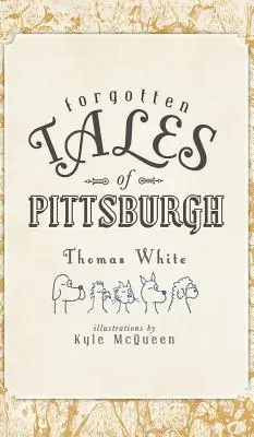 Zabudnuté príbehy z Pittsburghu - Forgotten Tales of Pittsburgh