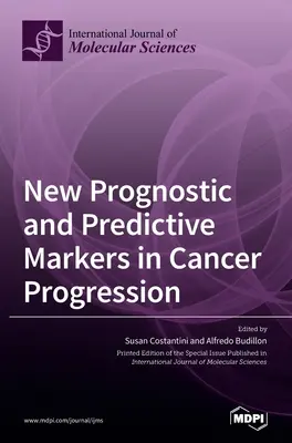 Nové prognostické a prediktívne markery v progresii rakoviny - New Prognostic and Predictive Markers in Cancer Progression