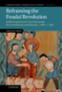 Preformulovanie feudálnej revolúcie - Reframing the Feudal Revolution