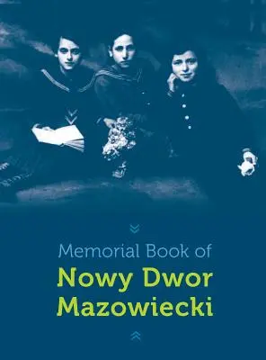 Pamätná kniha mesta Nowy-Dwor: Nowy Dwor Mazowiecki, Poľsko - Memorial Book of Nowy-Dwor: Nowy Dwor Mazowiecki, Poland