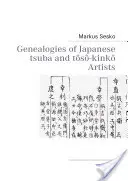 Genealógie japonských umelcov tsuba a ts-kink - Genealogies of Japanese tsuba and ts-kink Artists