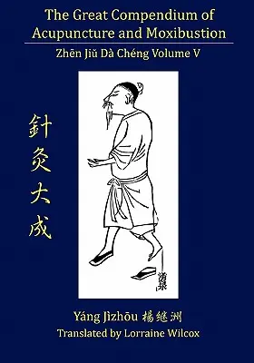 Veľké kompendium akupunktúry a moxovania V. diel - The Great Compendium of Acupuncture and Moxibustion Vol. V