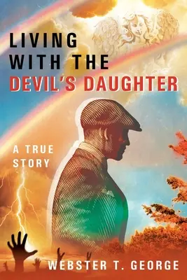 Život s dcérou diabla: Skutočný príbeh - Living with the Devil's Daughter: A True Story