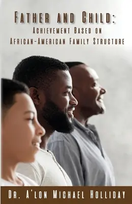 Otec a dieťa: Úspech na základe afroamerickej štruktúry - Father and Child: Achievement Based on African American Structure