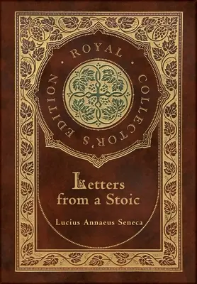 Listy stoika (komplet) (kráľovské zberateľské vydanie) (tvrdá väzba s laminátom a obalom) - Letters from a Stoic (Complete) (Royal Collector's Edition) (Case Laminate Hardcover with Jacket)