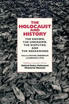 Holokaust a história: Známe, neznáme, spochybňované a prehodnocované - The Holocaust and History: The Known, the Unknown, the Disputed, and the Reexamined