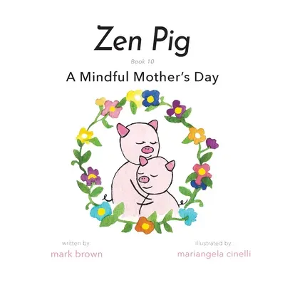 Zenové prasiatko: Rozumný Deň matiek - Zen Pig: A Mindful Mother's Day