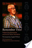Pamätaj na to! Dakotská dekolonizácia a rozprávanie Eliho Taylora - Remember This!: Dakota Decolonization and the Eli Taylor Narratives