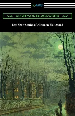 Najlepšie poviedky Algernona Blackwooda - Best Short Stories of Algernon Blackwood