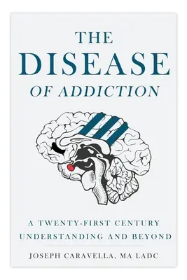 Choroba závislosti: Dvadsiate prvé storočie a ďalšie súvislosti - The Disease of Addiction: A Twenty-First Century Understanding and Beyond