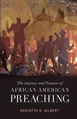 Cesta a prísľub afroamerického kázania - The Journey and Promise of African American Preaching