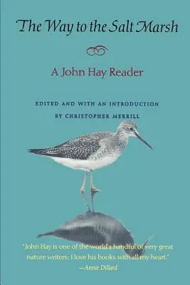 Cesta do slaných močiarov: Čítanka Johna Haya - The Way to the Salt Marsh: A John Hay Reader