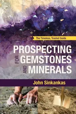 Hľadanie drahých kameňov a minerálov - Prospecting For Gemstones and Minerals