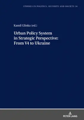 Systém mestskej politiky v strategickej perspektíve: Od V4 po Ukrajinu - Urban Policy System in Strategic Perspective: From V4 to Ukraine