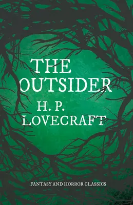 The Outsider (Fantasy and Horror Classics): S venovaním od George Henryho Weissa - The Outsider (Fantasy and Horror Classics): With a Dedication by George Henry Weiss