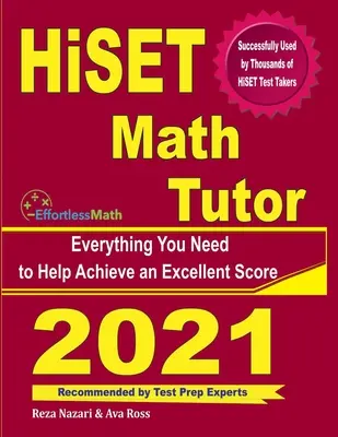 HiSET Math Tutor: Všetko, čo potrebujete na dosiahnutie vynikajúceho skóre - HiSET Math Tutor: Everything You Need to Help Achieve an Excellent Score