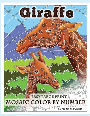 Žirafa Veľká tlač Mozaika podľa čísla: Omaľovánky pre dospelých na uvoľnenie od stresu a relaxáciu - Giraffe Large Print Mosaic Color By Number: Coloring Book for Adults For Stress Relief and Relaxation