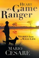 Srdce hájnika: Príbehy z divokého života - Heart of a Game Ranger: Stories from a Wild Life