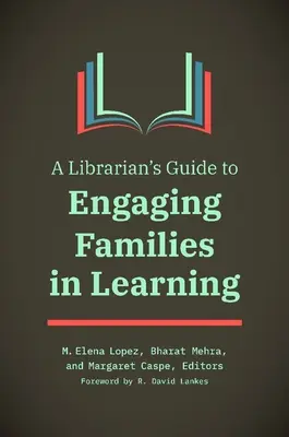 Knihovníkov sprievodca zapojením rodín do vzdelávania - A Librarian's Guide to Engaging Families in Learning