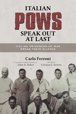 Talianski vojnoví zajatci konečne prehovorili: Talianski vojnoví zajatci prelomili mlčanie - Italian POWs Speak Out at Last: Italian Prisoners of War Break Their Silence