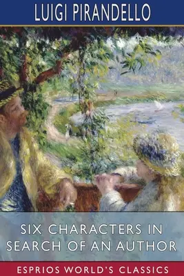 Šesť postáv hľadá autora (Esprios Classics) - Six Characters in Search of an Author (Esprios Classics)