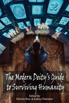 Sprievodca moderného božstva, ako prežiť ľudstvo - The Modern Deity's Guide to Surviving Humanity