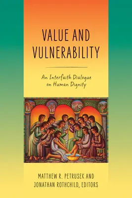 Hodnota a zraniteľnosť: Medzináboženský dialóg o ľudskej dôstojnosti - Value and Vulnerability: An Interfaith Dialogue on Human Dignity
